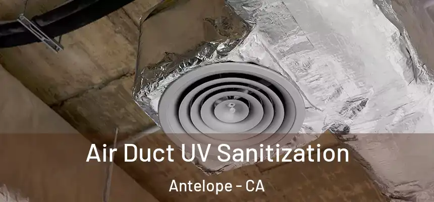  Air Duct UV Sanitization Antelope - CA