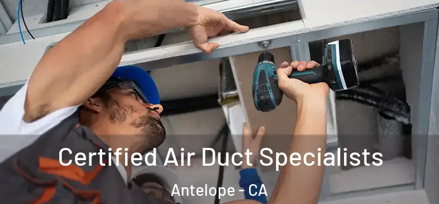  Certified Air Duct Specialists Antelope - CA