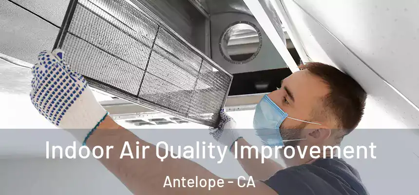  Indoor Air Quality Improvement Antelope - CA